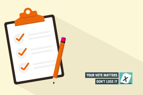 Illustration of a clipboard with tick boxes and pencil. The Electoral Commission logo bottom left. Wording 'Your Vote Matters. Don't Lose It' bottom right.