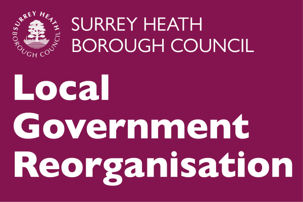 Surrey Heath Borough Council logo. White 'Local Government Reorganisation' wording on burgundy background