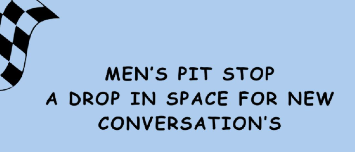 Men's Pit Stop - a drop in space for new conversation