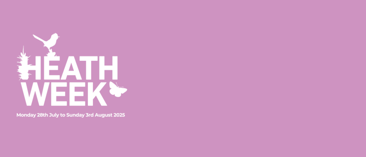 Heath Week. Monday 28 July until Sunday 3 August
