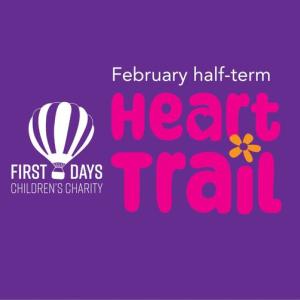 February half-term Heart Trail - First Days Children's Charity