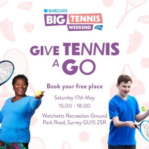 Barclays Big Tennis Weekend. Give tennis a go. Book your free place. Saturday 18 May, 3pm until 5pm at Watchetts Recreation Ground