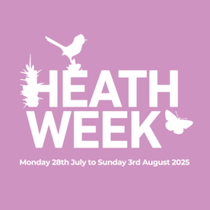 Heath Week. Monday 28 July until Sunday 3 August